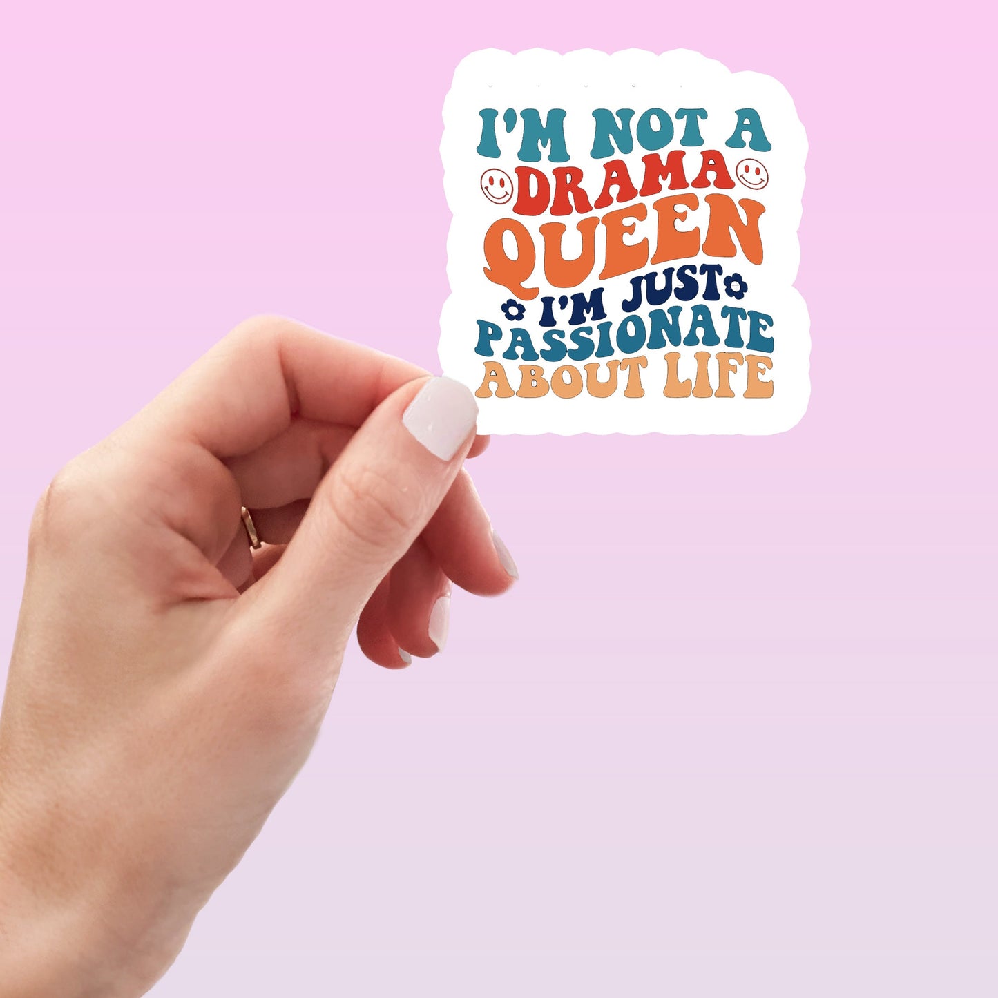 I'm Not a Drama Queen I'm Passionate About Life Sticker-sticker-Crimson and Clover Studio