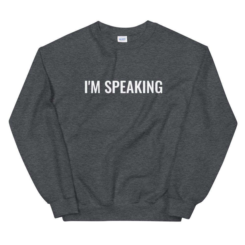 I'm Speaking Eco-Friendly Sweatshirt-Sweatshirt-Crimson and Clover Studio