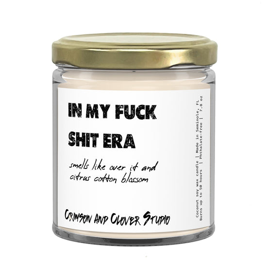 In My Fuck Shit Era Citrus Cotton Blossom Funny Candle-Candles-Crimson and Clover Studio