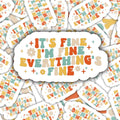 It's Fine I'm Fine Everything is Fine Funny Sticker