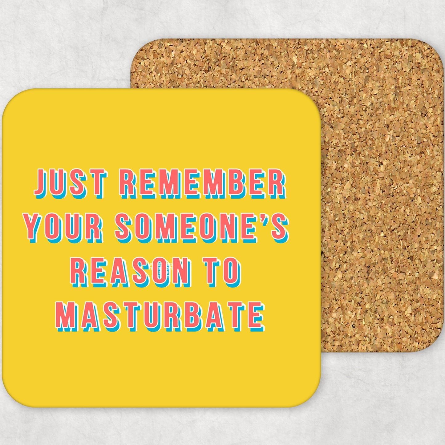 Just Remember You're Someone's Reason to Masturbate Funny Coaster-Coasters-Crimson and Clover Studio