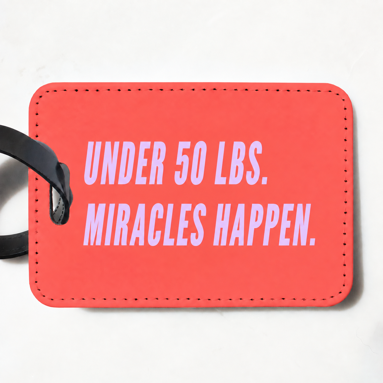 Under 50 Lbs. Miracles Happen. Funny Luggage Tag.