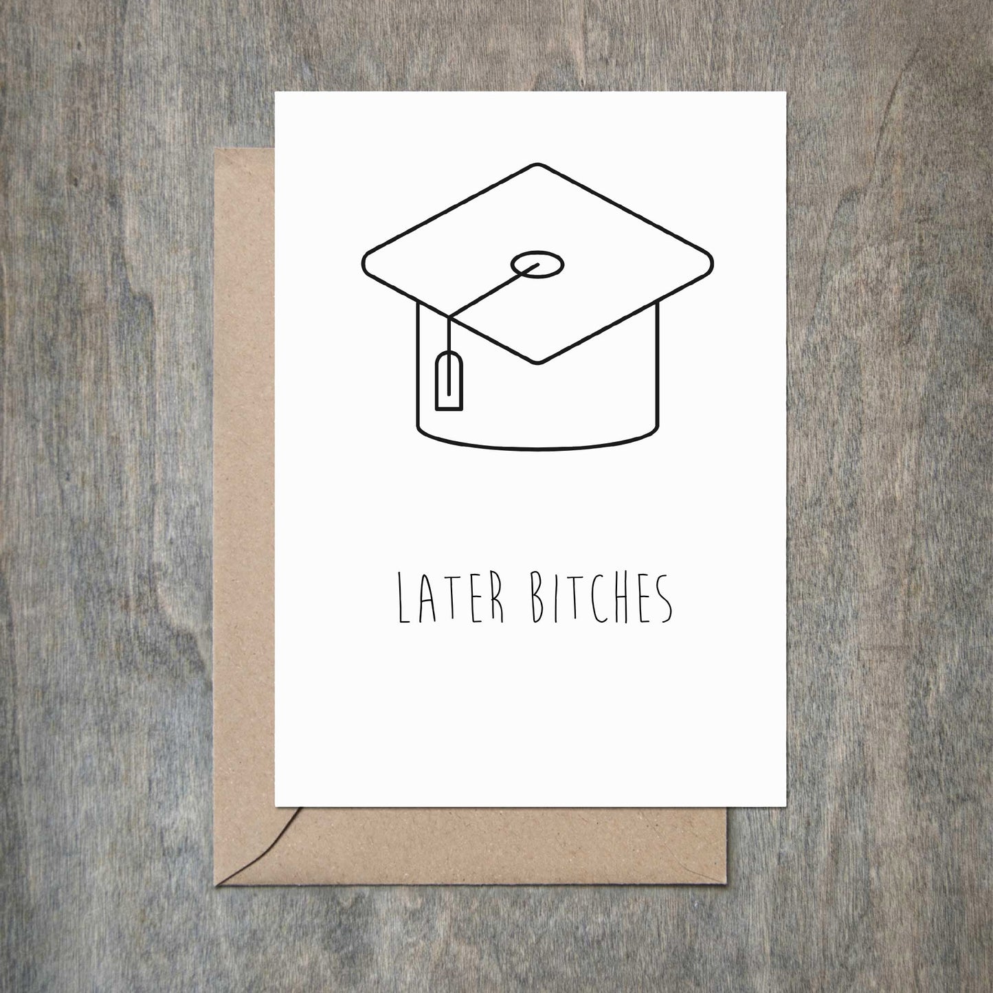 Later Bitches Graduation Card-Graduation Card-Crimson and Clover Studio