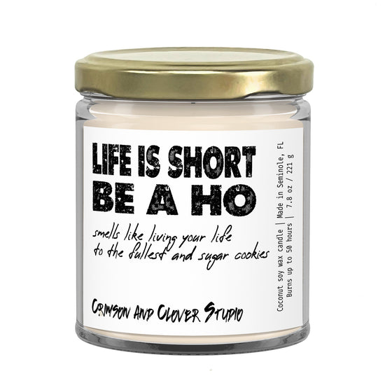 Life is Short Be a Ho Funny Sugar Cookie Soy Candle-Candles-Crimson and Clover Studio