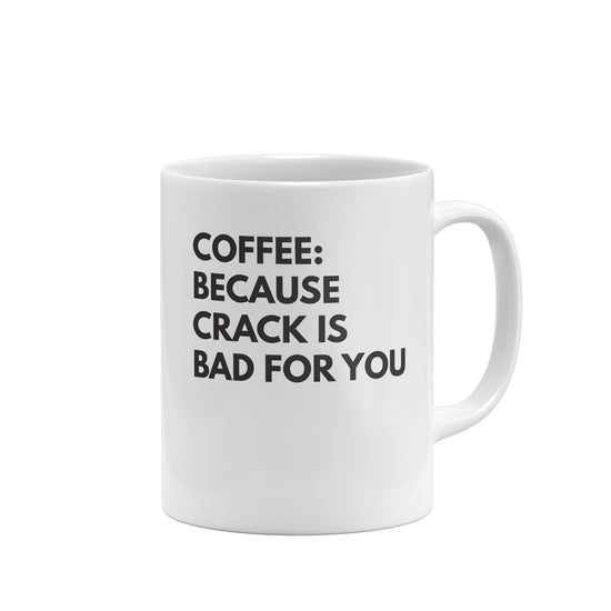 MISPRINT - Funny Mug Coffee Because Crack is Bad for You Funny Mug-Mugs-Crimson and Clover Studio