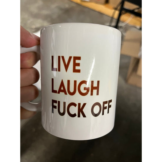 MISPRINT - Funny Mug Live Laugh Fuck Off-Mugs-Crimson and Clover Studio