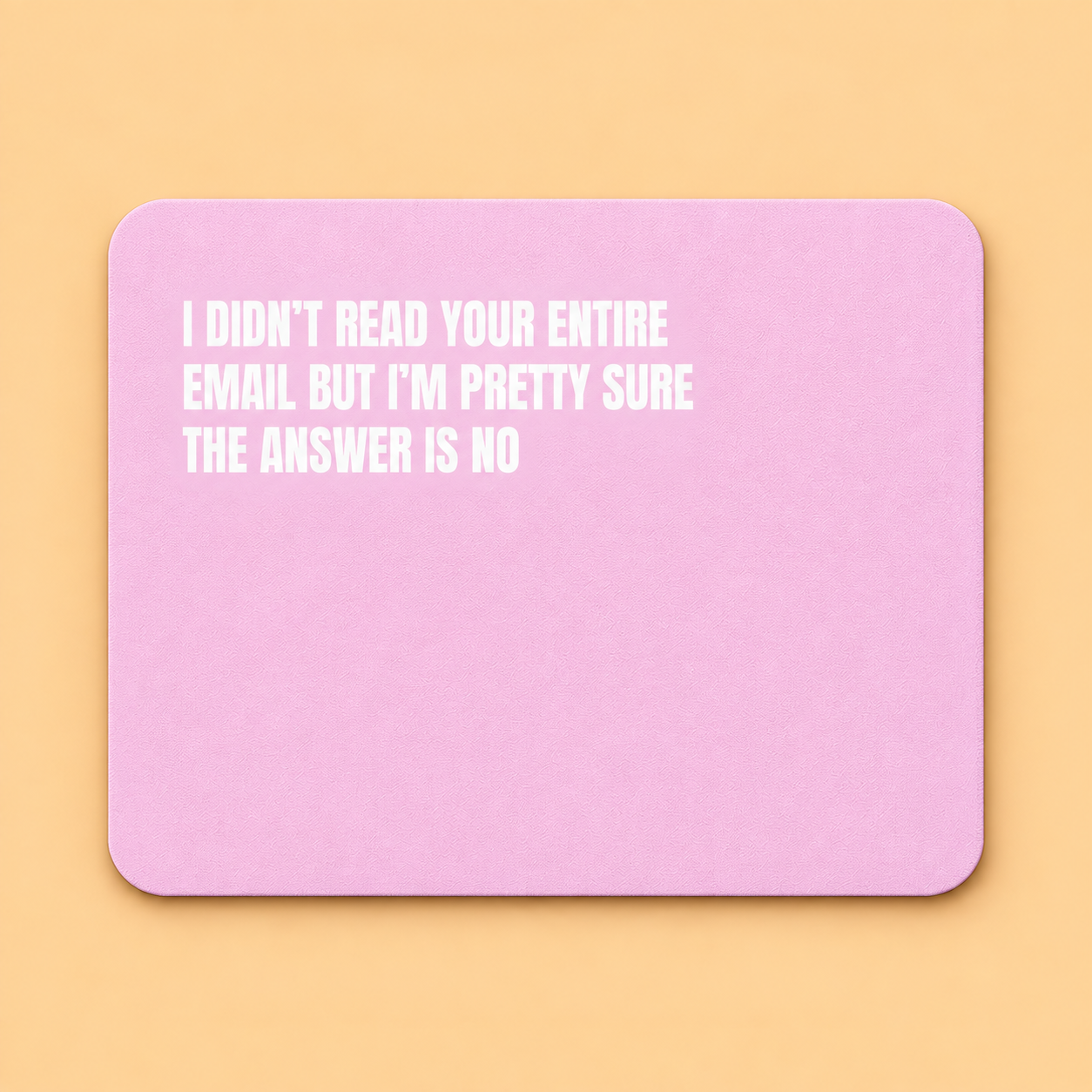 The Answer is No Funny Mousepad