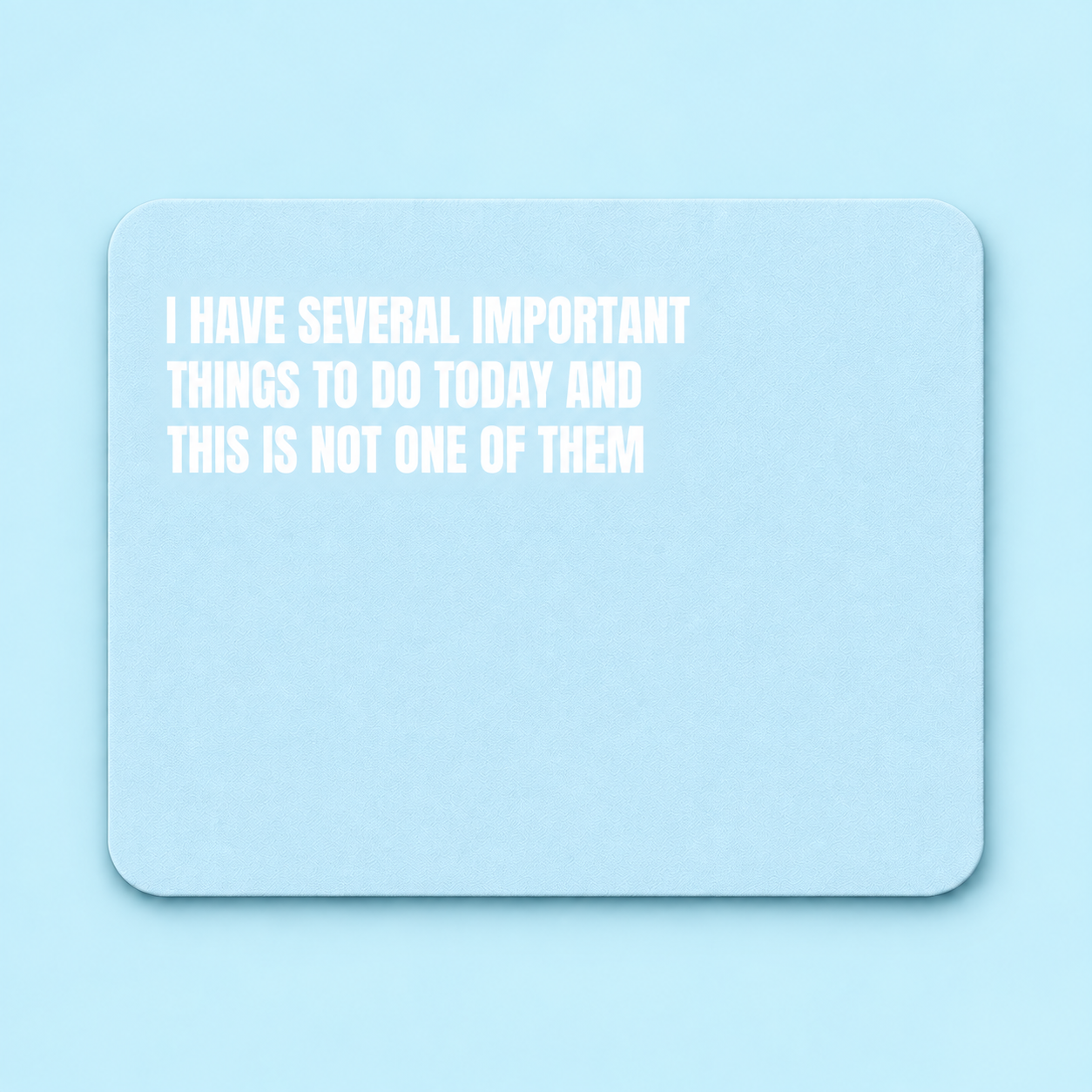 Important Things to Do Funny Mousepad