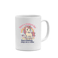 Have a Magical Day Just Kidding Step on a Rake Unicorn Mug