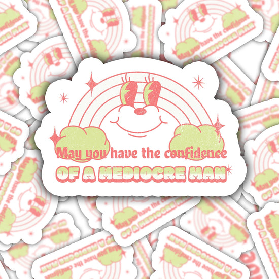 Load image into Gallery viewer, May You Have the Confidence of a Mediocre Man Sticker-sticker-Crimson and Clover Studio
