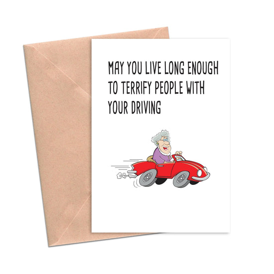 May You Live Long Enough to Terrify People with Your Driving Funny Birthday Card-Birthday-Crimson and Clover Studio