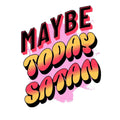 Maybe Today Satan Funny Sticker