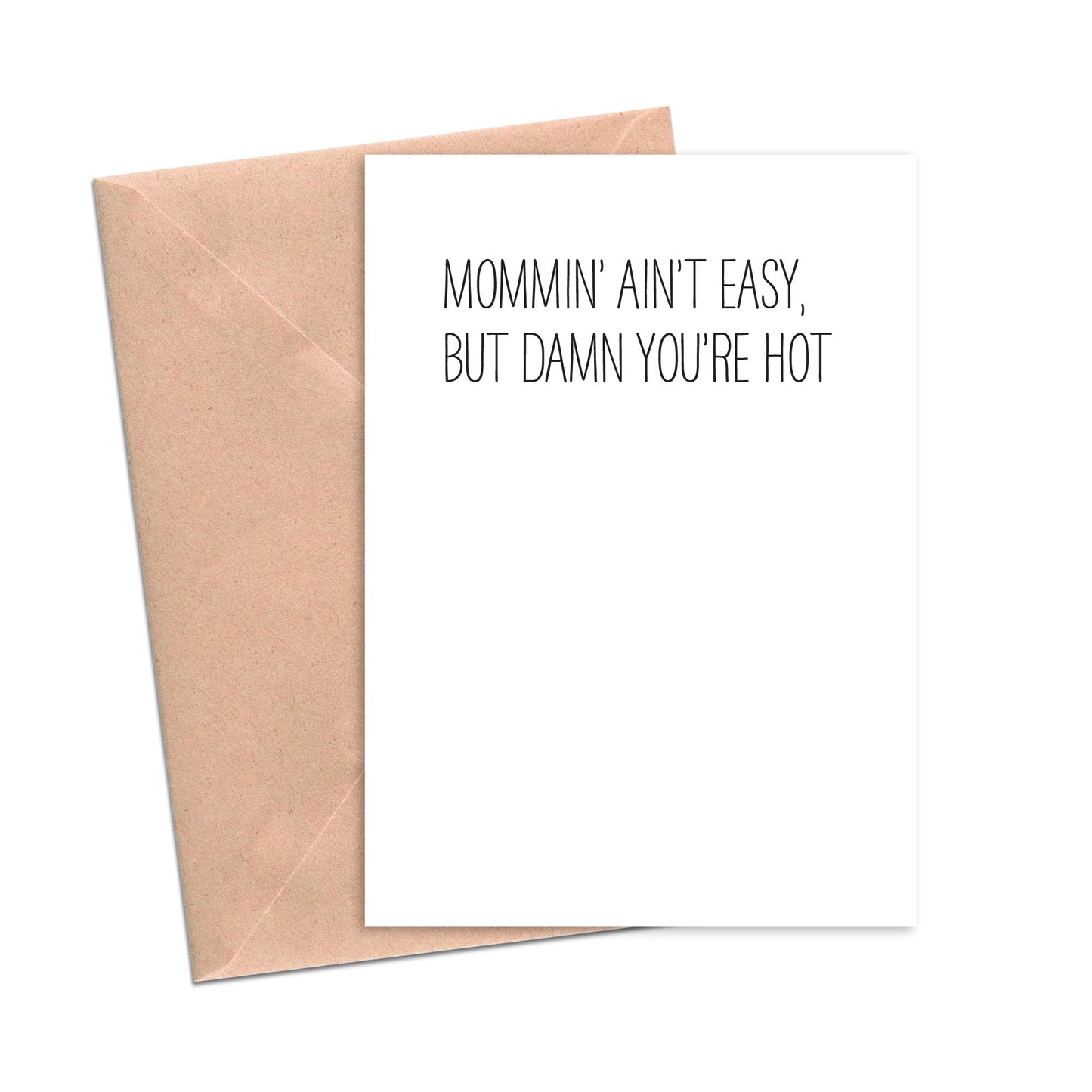 Mommin' Ain't Easy. But Damn You're Hot Funny Mother's Day Card.-Mom and Dad-Crimson and Clover Studio