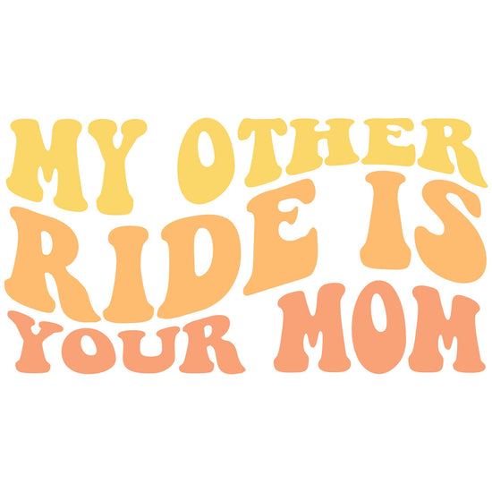 My Other Ride is Your Mom Funny Sticker-sticker-Crimson and Clover Studio