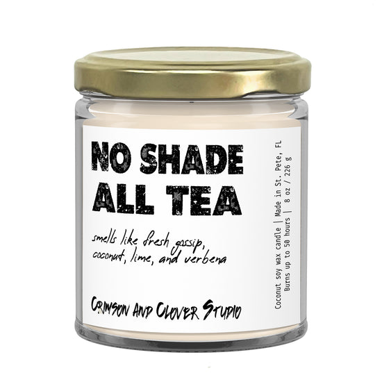No Shade All Tea Funny Candle-Candles-Crimson and Clover Studio