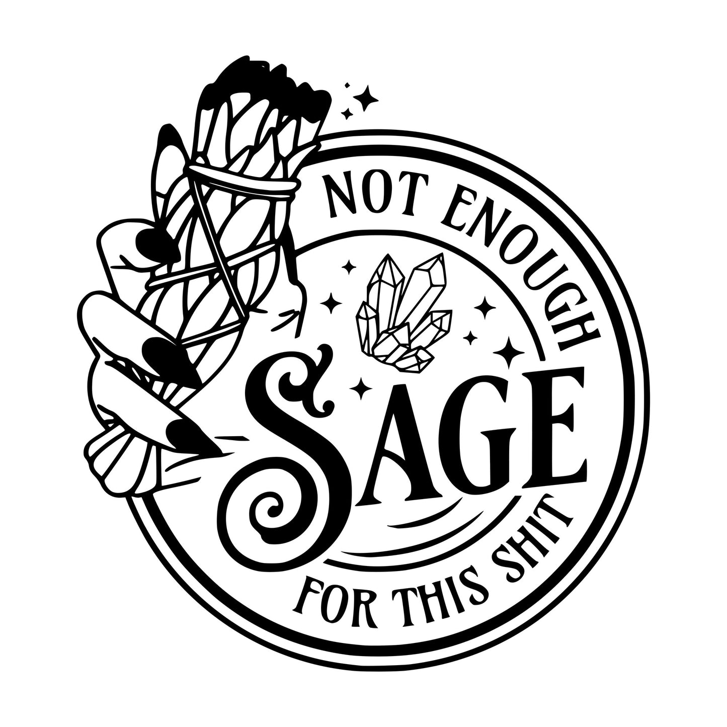 Not Enough Sage in the World Sticker-sticker-Crimson and Clover Studio