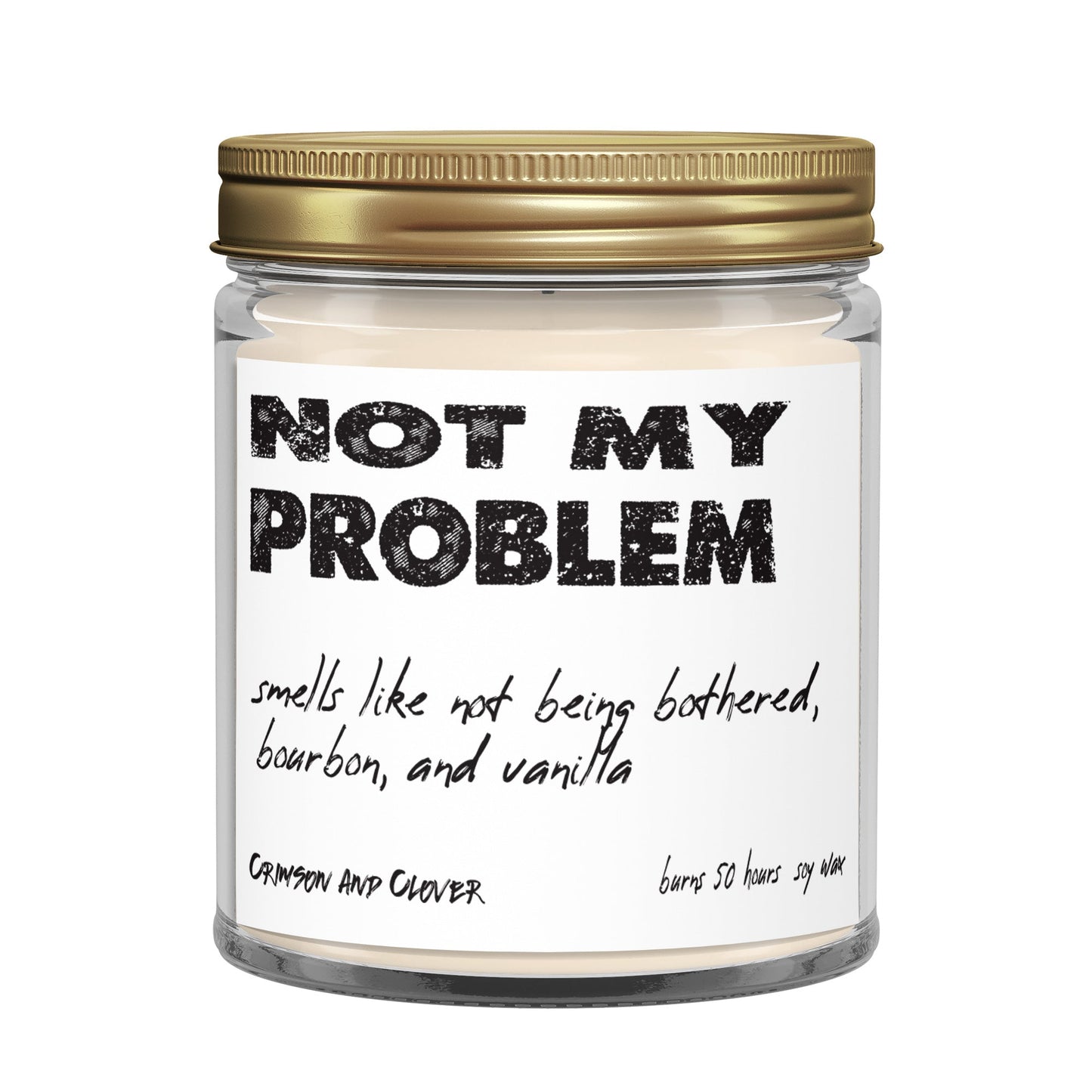 Not My Problem Bourbon Vanilla Soy Funny Candle-Candles-Crimson and Clover Studio