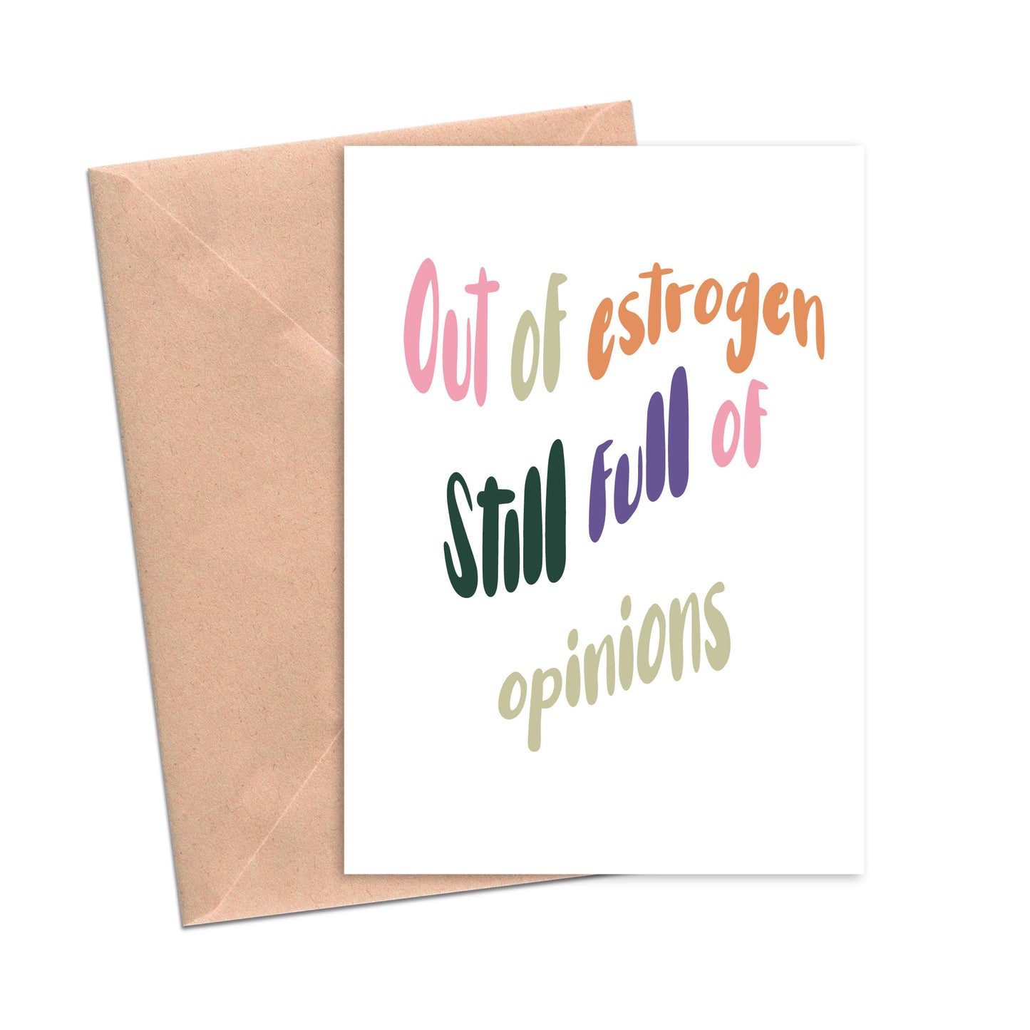 Out of Estrogen Still of Opinions Menopause Funny Card-Menopause-Crimson and Clover Studio