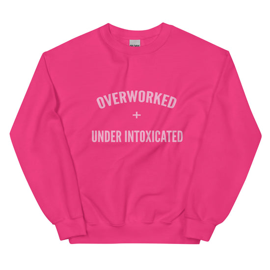 Overworked and Underintoxicated Funny Sweatshirt-sweatshirt-Crimson and Clover Studio