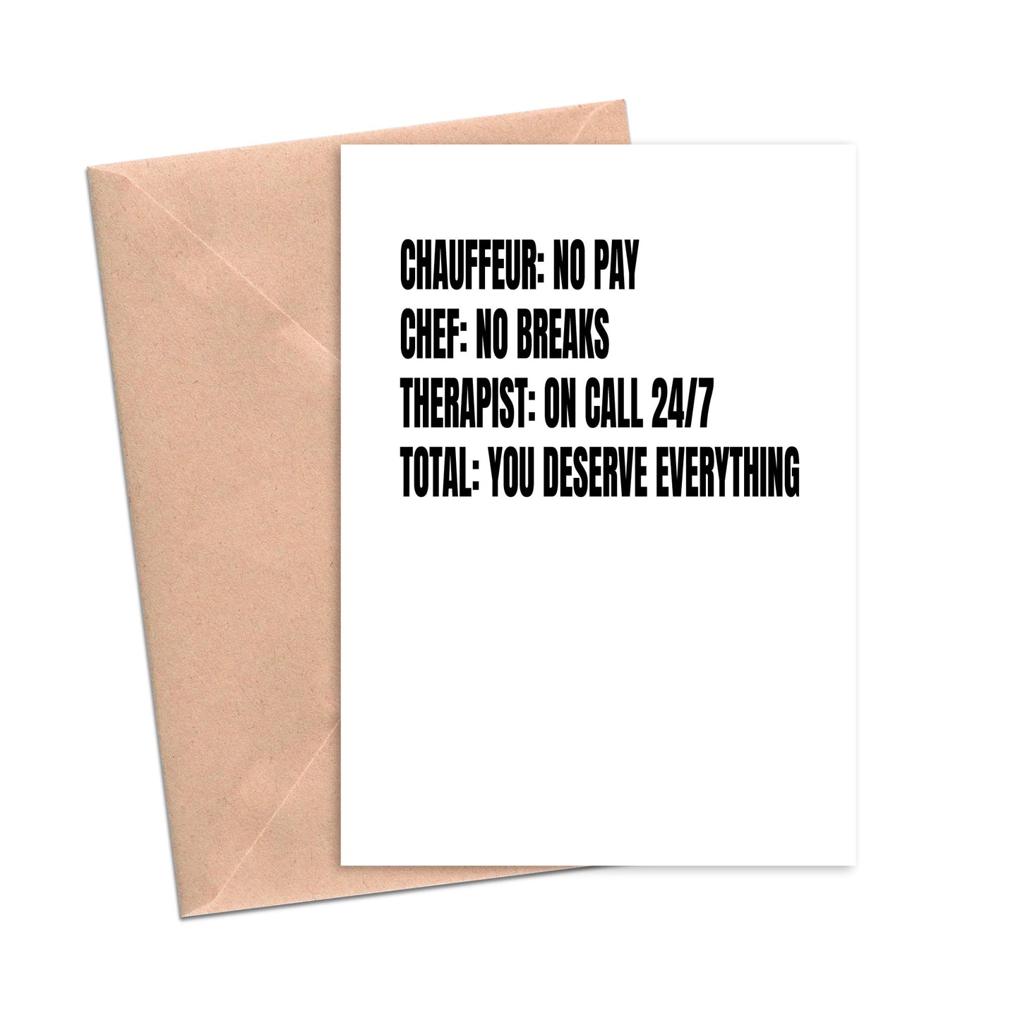 Deserve Everything Funny Mother's Father's Day Card