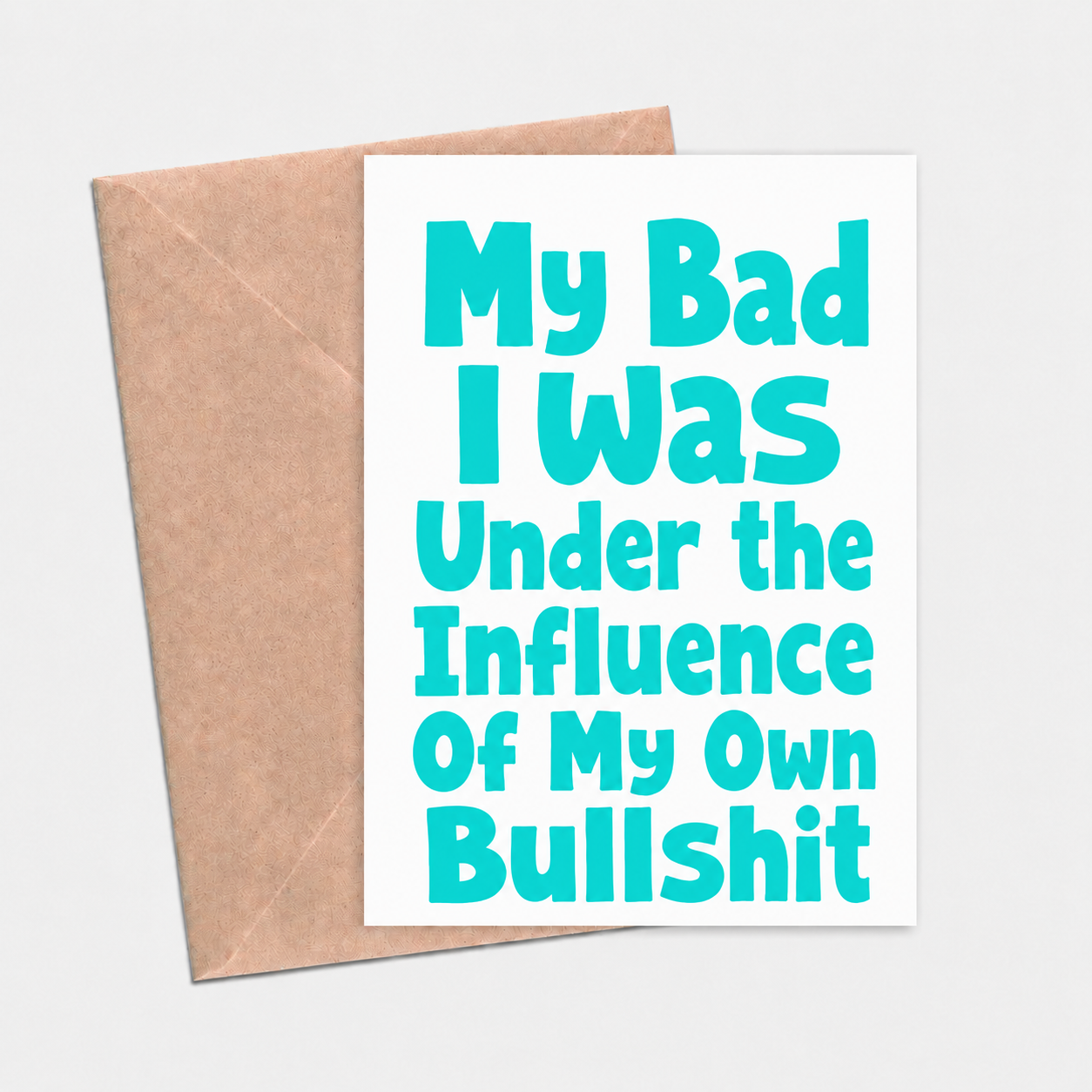 My Bad Bullshit Sorry Card