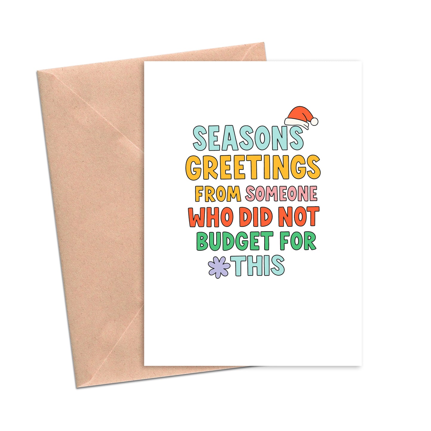 Seasons Greetings from Someone Who Did Not Budget for This Funny Christmas Card-Holiday Cards-Crimson and Clover Studio