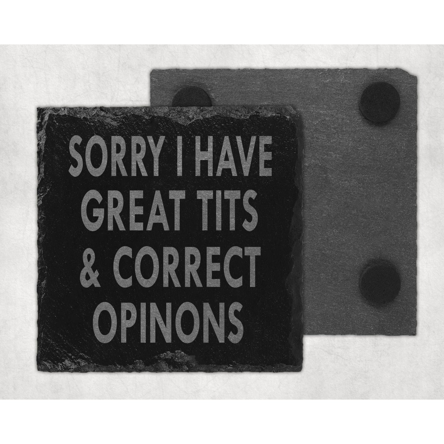 Sorry I Have Great Tits and Correct Opinions Funny Slate Coaster-Coasters-Crimson and Clover Studio