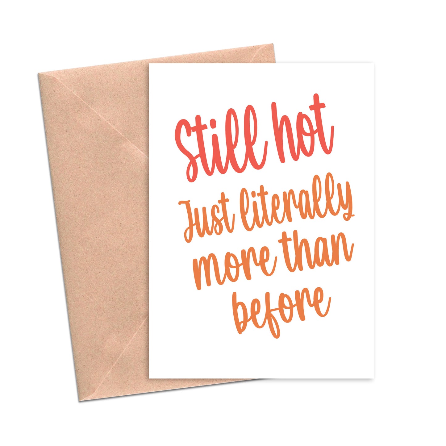 Still Hot Just Literally More Than Before Menopause Funny Card-Menopause-Crimson and Clover Studio