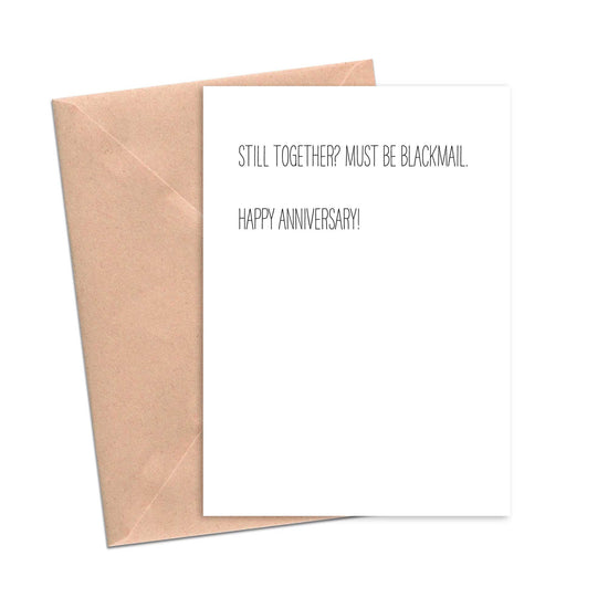 Still Together? Must Be Blackmail. Funny Anniversary Card.-Anniversary-Crimson and Clover Studio