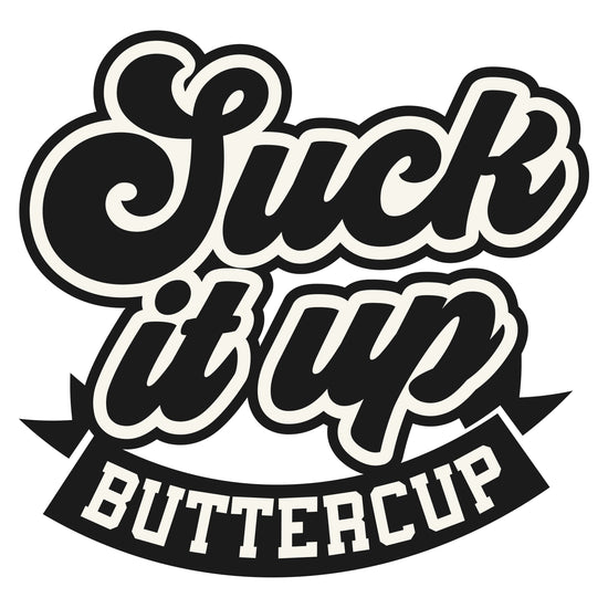Suck It Up Buttercup-sticker-Crimson and Clover Studio