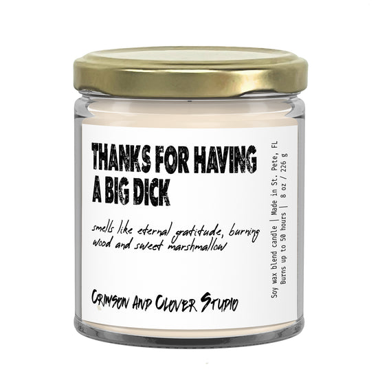 Thanks for Having a Big Dick Burnt Marshmallow Funny Candle-Candles-Crimson and Clover Studio