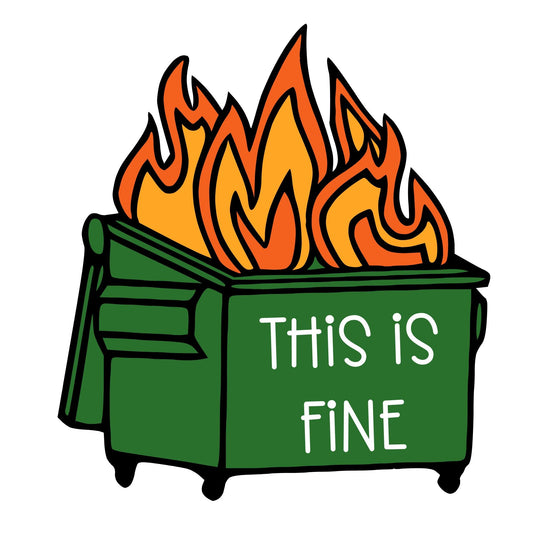 This is Fine Dumpster Fire Sticker-sticker-Crimson and Clover Studio