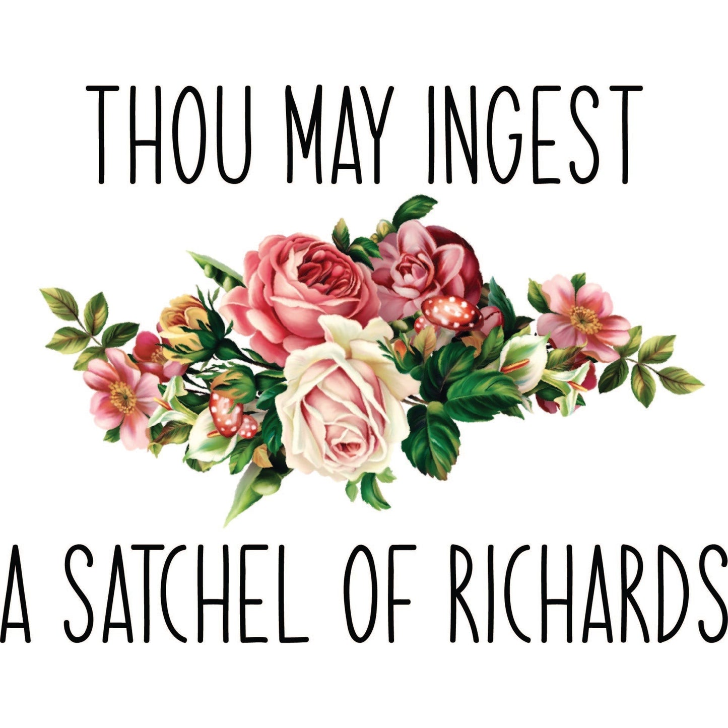 Thou May Ingest a Satchel of Richards Funny Sticker-sticker-Crimson and Clover Studio