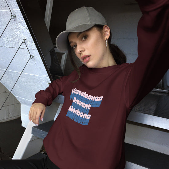 Vasectomies Prevent Abortions Unisex Sweatshirt-Sweatshirt-Crimson and Clover Studio