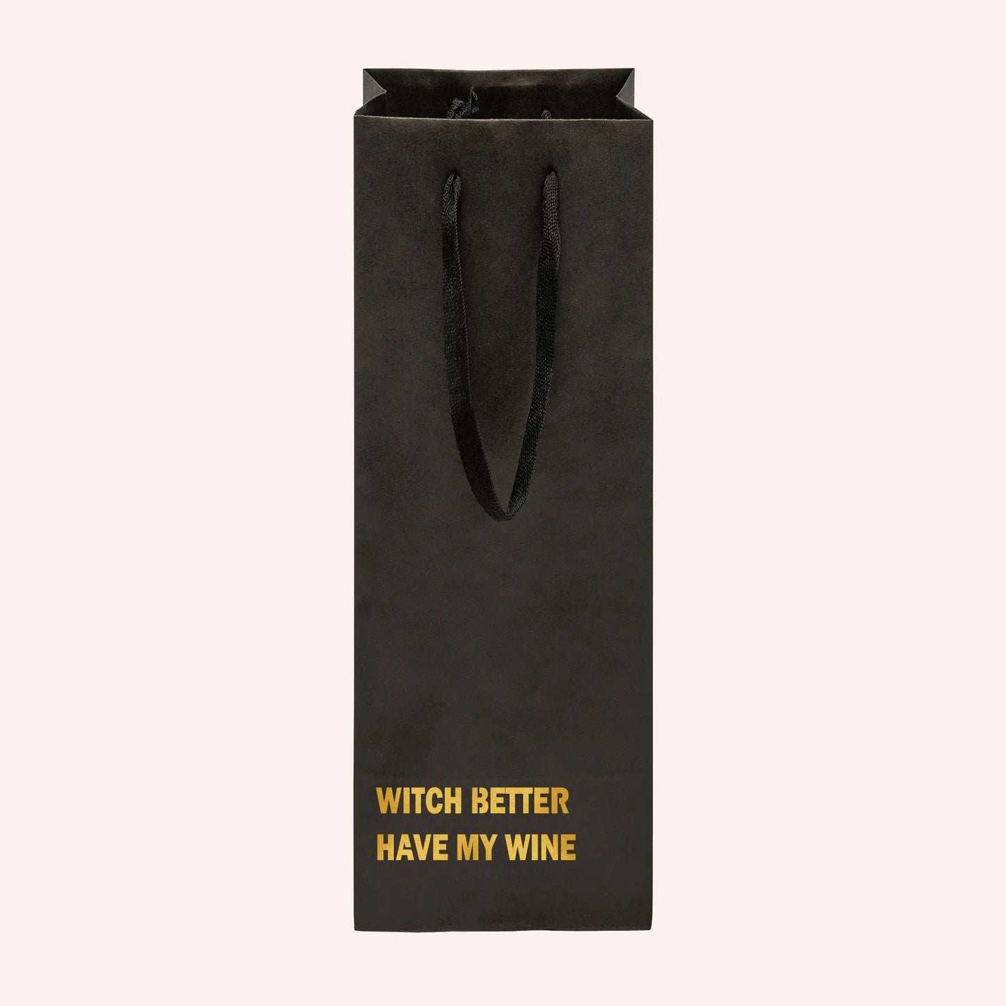 Witch Better Have My Wine Funny Wine Bag
