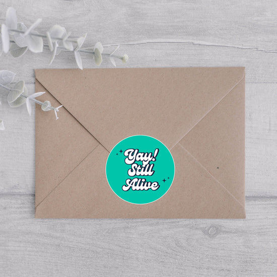 Yay You're Still Alive Funny Sticker-Envelope Sticker-Crimson and Clover Studio