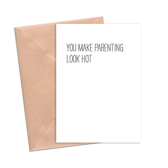 You Make Parenting Look Hot Funny Mother's Father's Day Card-Mom and Dad-Crimson and Clover Studio