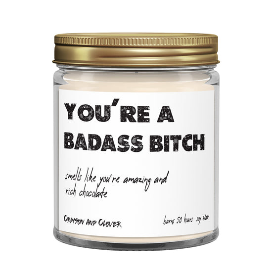 You're a Badass Bitch Chocolate Funny Candle-Candles-Crimson and Clover Studio