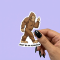 Don't Be an Assquatch Funny Sticker