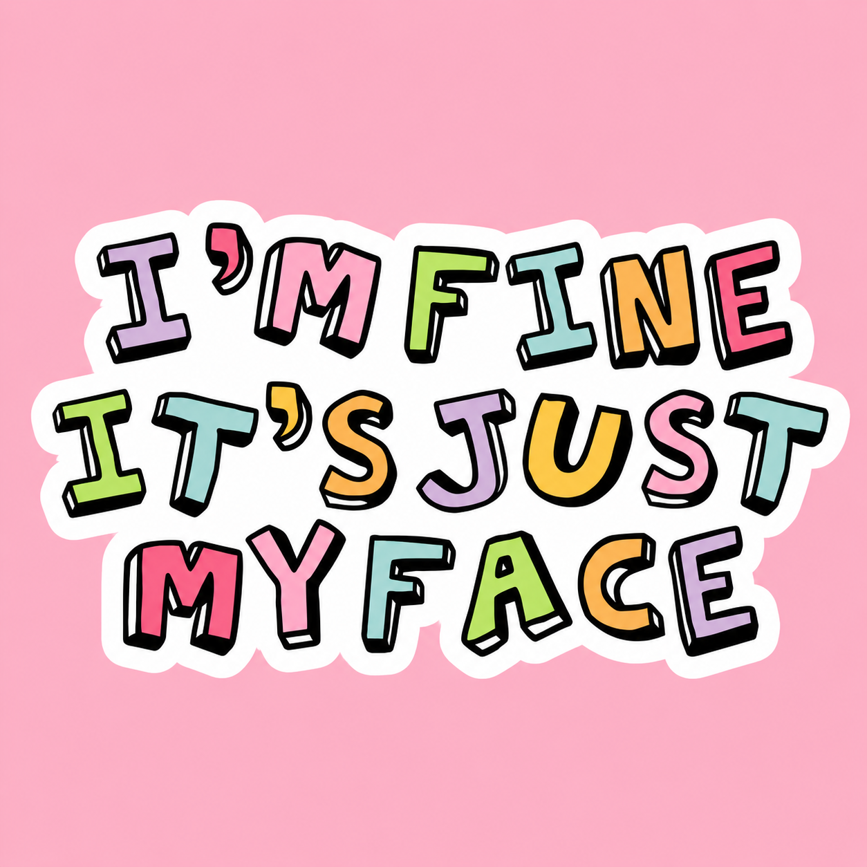 I'm Fine It's Just My Face Funny Sticker