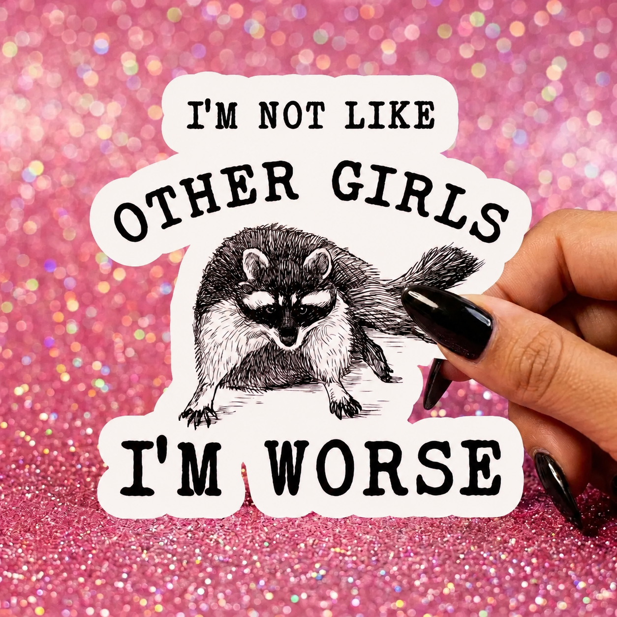 I'm Not Like the Other Girls Funny Sticker