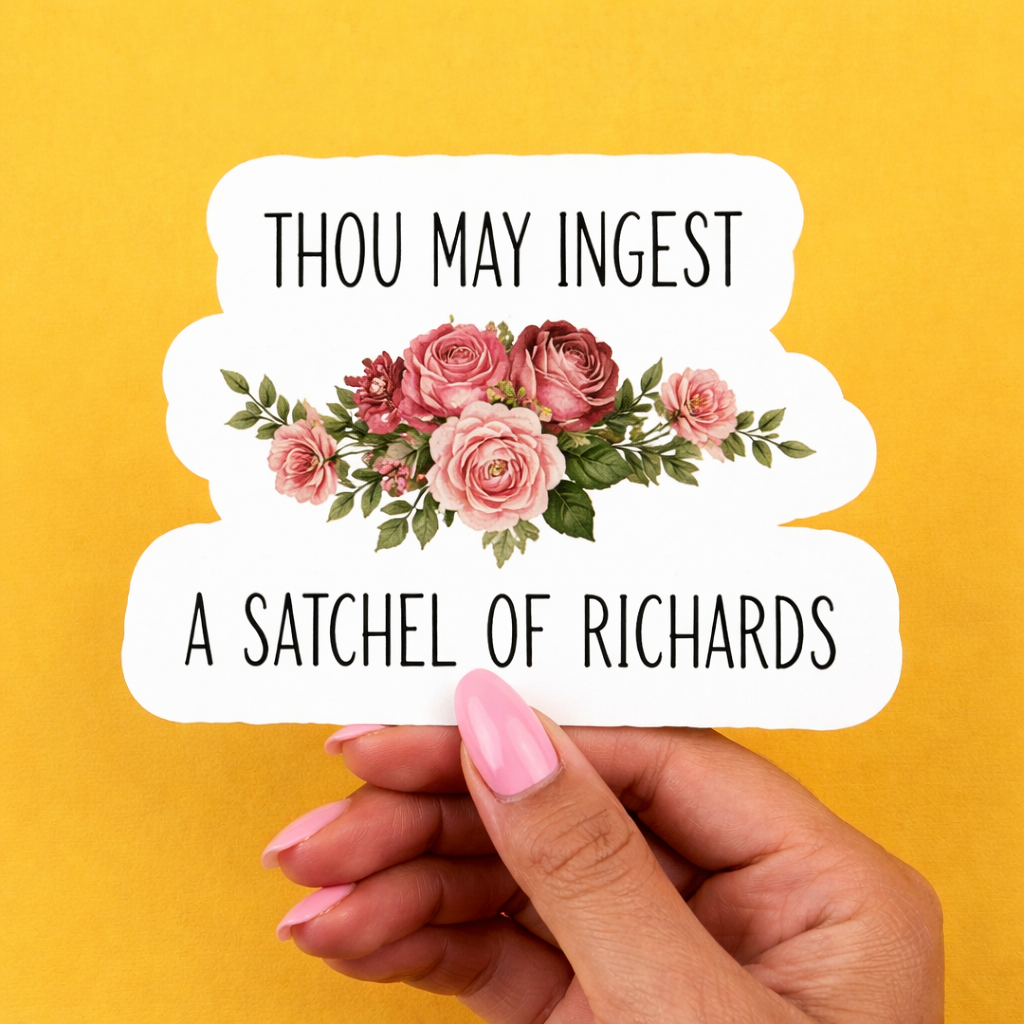 Thou May Ingest a Satchel of Richards Funny Sticker