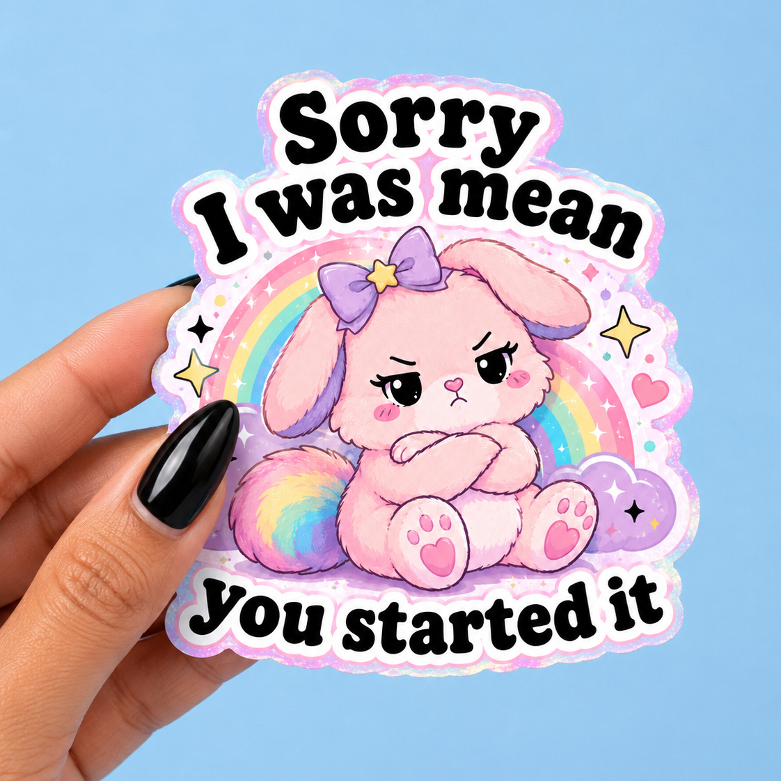 Sorry I was Mean You Started It Funny Sticker