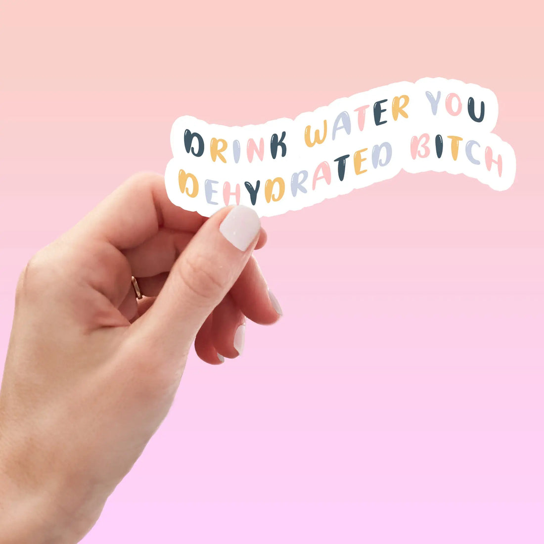 Drink Some Water You Dehydrated Bitch Funny Sticker | Crimson and ...