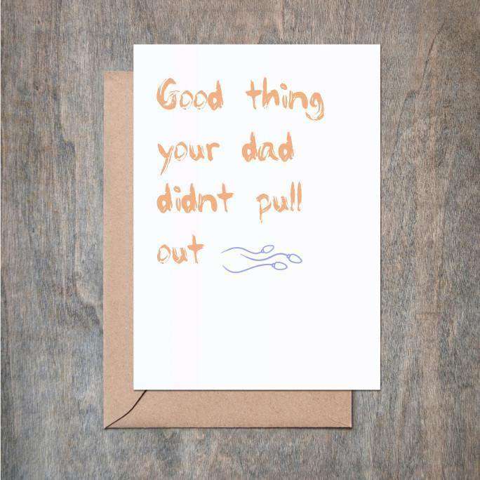 Load image into Gallery viewer, Funny Birthday Card Dad Didn&amp;#39;t Pull Out-Birthday-Crimson and Clover Studio
