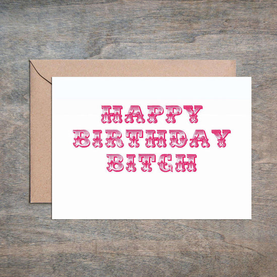 Load image into Gallery viewer, Funny Birthday Card Happy Birthday Bitch-Birthday-Crimson and Clover Studio
