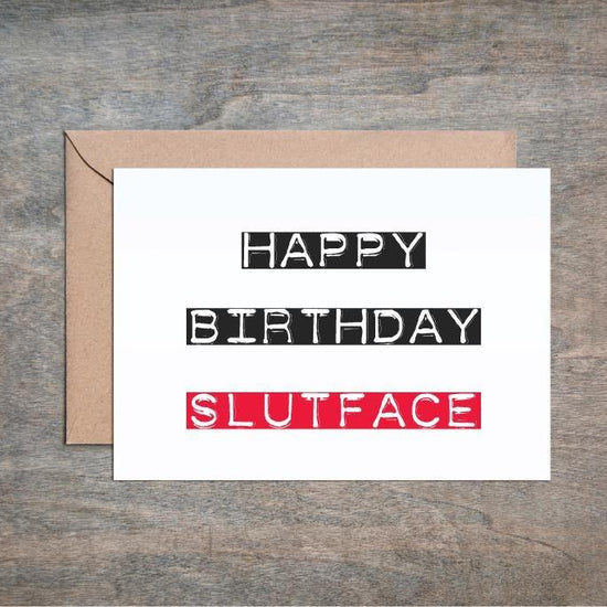 Load image into Gallery viewer, Funny Birthday Card Happy Birthday Slutface-Birthday-Crimson and Clover Studio
