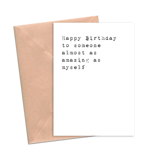 Funny Birthday Card Happy Birthday to Someone Almost as Amazing as Myself-Birthday-Crimson and Clover Studio