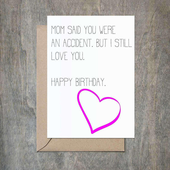 Funny Birthday Card Mom Said You Were An Accident-Birthday-Crimson and Clover Studio