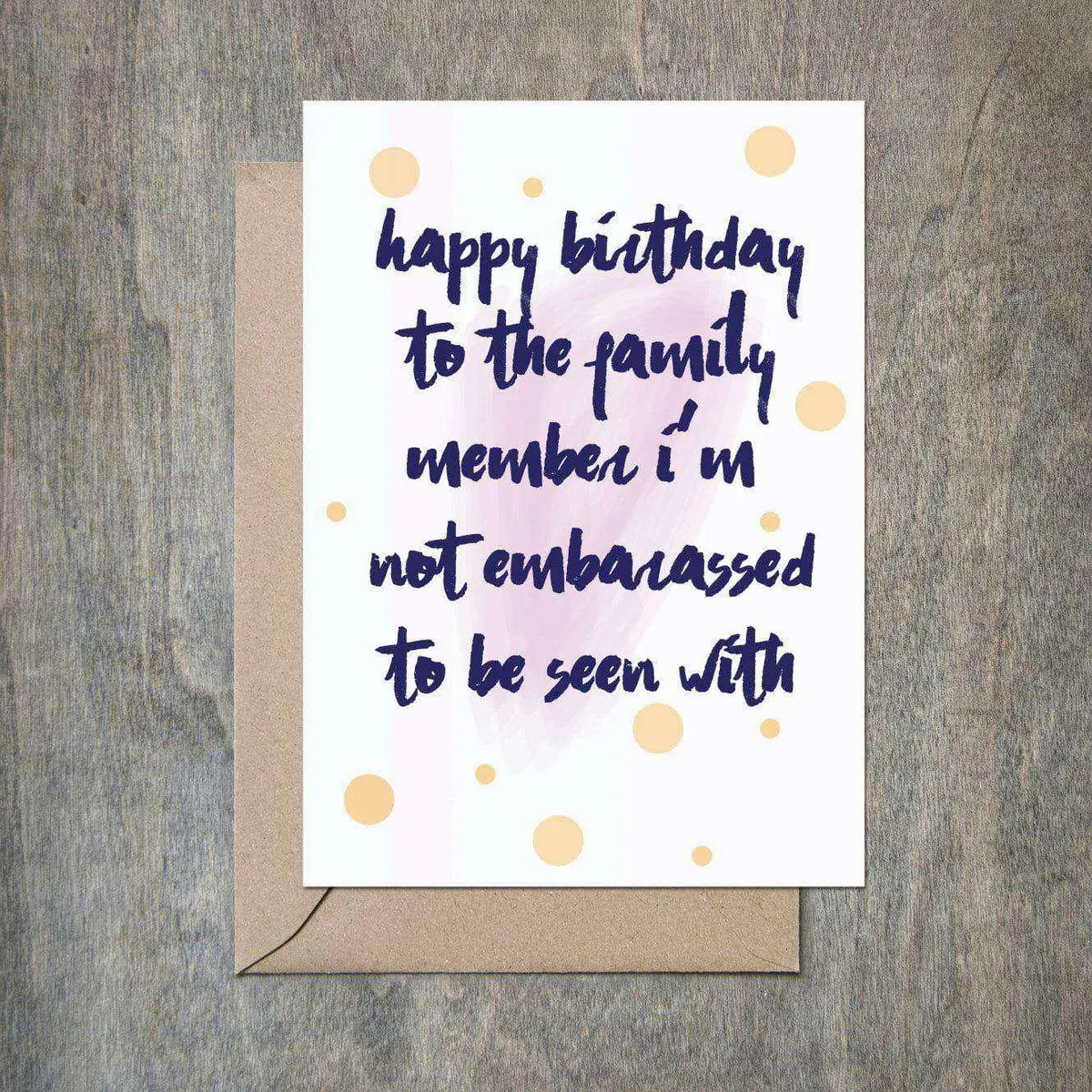 Funny Birthday Card Not Embarrassed Family | Crimson and Clover Studio
